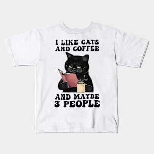 I Like Cats And Coffee And Maybe 3 People Kids T-Shirt
